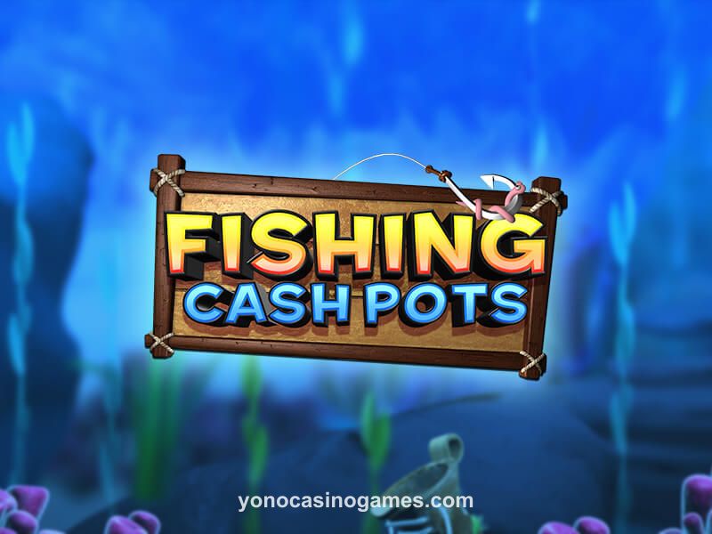 Fishing Cash Pots